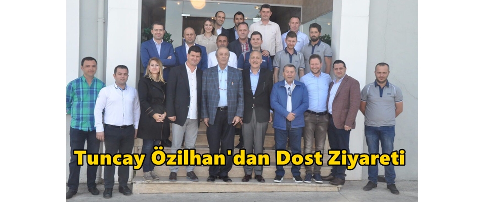 Tuncay Özilhan’dan Dost Ziyareti