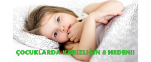 ÇOCUKLARDA KABIZLIĞIN 8 NEDENi!