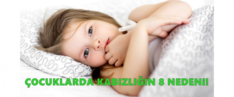 ÇOCUKLARDA KABIZLIĞIN 8 NEDENi!