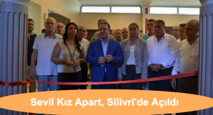Sevil Kız Apart Silivri’de açıldı