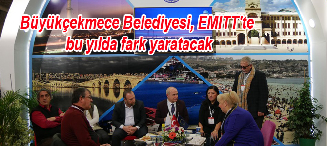 Büyükçekmece Belediyesi, EMITT’te bu yılda fark yaratacak