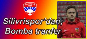 Silivrispor, Bomba transfer…!