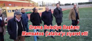 Drama Belediye Başkanı Mamsakos Çatalca’yı ziyaret etti