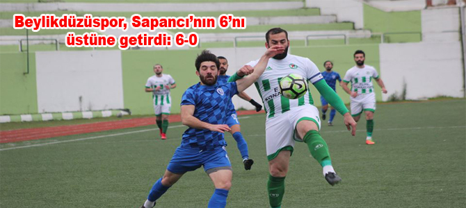 Beylikdüzüspor, Sapancı’nın 6’nı üstüne getirdi: 6-0