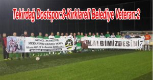 Tekirdağ Dostspor:8-Kırklareli Belediye Veteran:2