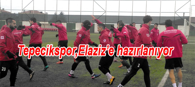 Tepecikspor,Elazığspor’a hazırlanıyor