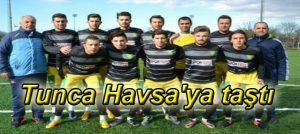 Tunca Havsa’ya taştı