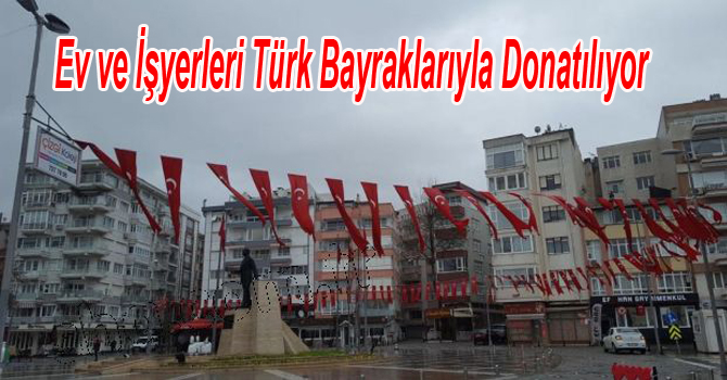 Ev ve İşyerleri Türk Bayraklarıyla Donatılıyor