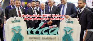 Başkan Akgün: EMITT, Türkiye ve Büyükçekmece için çok önemli