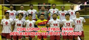 ÇORLUSPOR VOLEYBOL TAKIMI DEPLASMANDAN GALİBİYET İLE DÖNDÜ