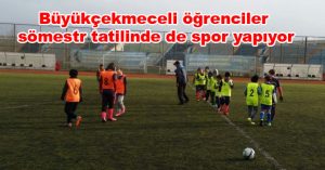 Büyükçekmeceli öğrenciler sömestr tatilinde de spor yapıyor