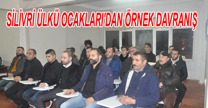 SİLİVRİ ÜLKÜ OCAKLARI’DAN ÖRNEK DAVRANIŞ