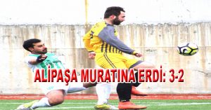 ALİPAŞA MURATINA ERDİ: 3-2