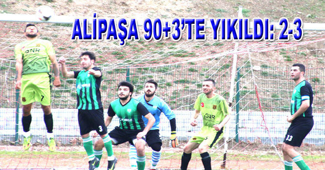 ALİPAŞA 90+3TE YIKILDI: 2-3