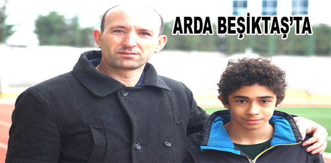 ARDA BEŞİKTAŞ’TA