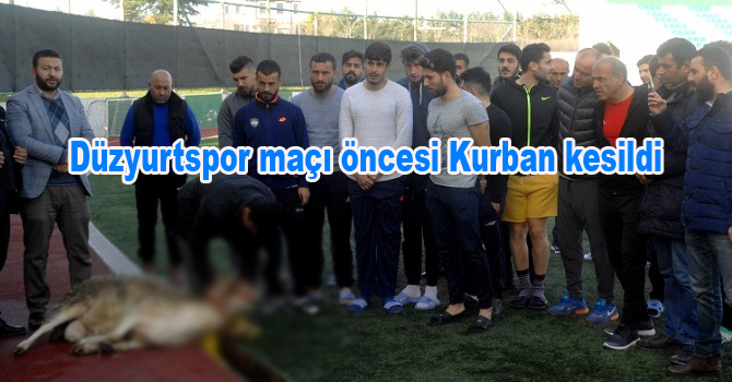 Düzyurtspor maçı öncesi Kurban kesildi