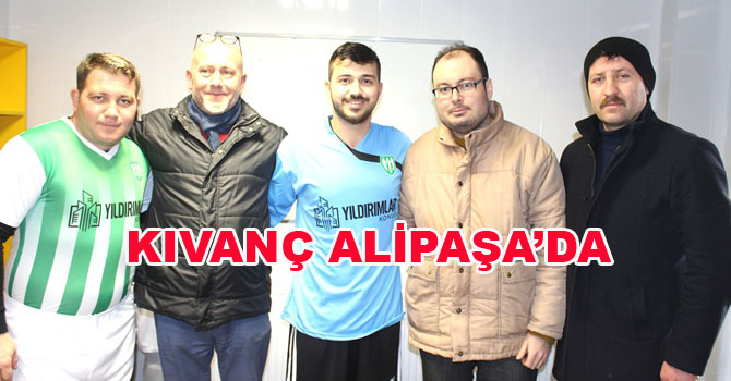 KIVANÇ ALİPAŞA’DA