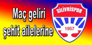 Maç geliri şehit ailelerine