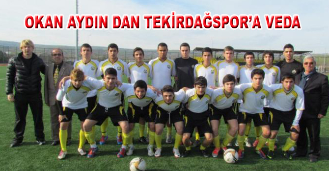 OKAN AYDIN DAN TEKİRDAĞSPOR’A VEDA