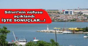 Silivri’nin nüfusu açıklandı