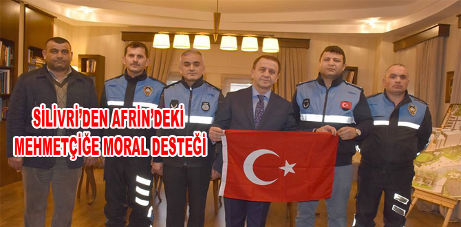 SİLİVRİ’DEN AFRİN’DEKİ MEHMETÇİĞE MORAL DESTEĞİ