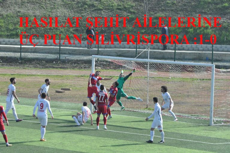 HASILAT ŞEHİT AİLELERİNE ÜÇ PUAN SİLİVRİSPOR’A : 1-0