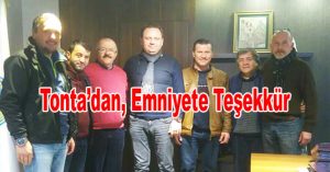 Tonta’dan, Emniyete teşekkür