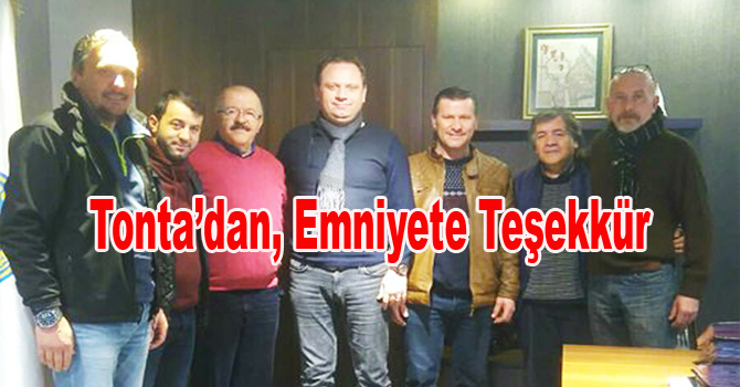 Tonta’dan, Emniyete teşekkür