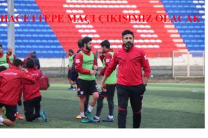 TOYSAL ‘ HACETTEPESPOR MAÇI ÇIKIŞ MAÇIMIZ OLACAK ‘