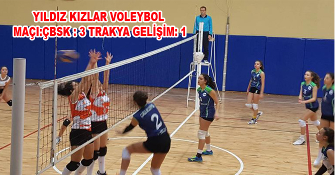 YILDIZ KIZLAR VOLEYBOL MAÇI:ÇBSK : 3 TRAKYA GELİŞİM: 1