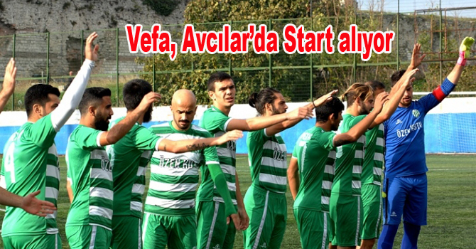 Vefa, Avcılar’da Start alıyor
