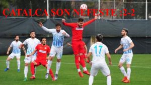 ÇATALCASPOR SON NEFESTE :2-2