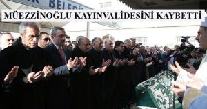 MEHMET MÜEZZİNOĞLU’NUN ACI GÜNÜ