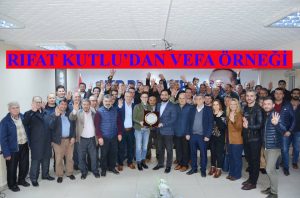 RIFAT KUTLU YOL ARKADAŞLARINI UNUTMADI