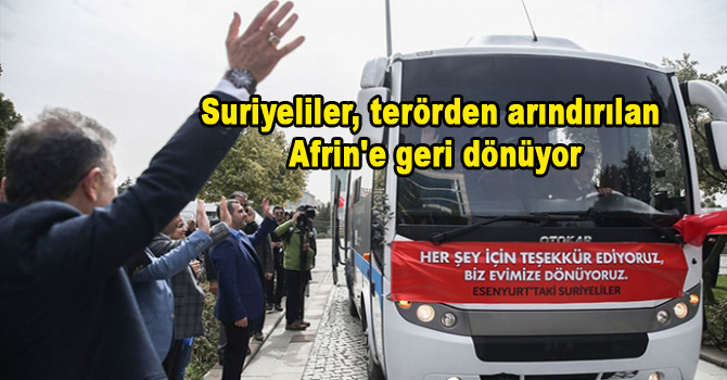 Suriyeliler, terörden arındırılan Afrin’e geri dönüyor