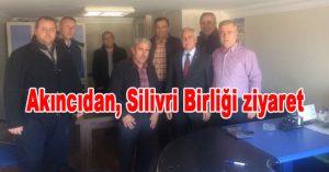 Akıncıdan, Silivri Birliği ziyaret