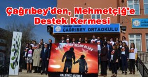 Çağrıbey’den, Mehmetçiğ’e Destek Kermesi