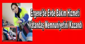 Ergene’de Evde Bakım Hizmeti Vatandaş Memnuniyetini Kazandı