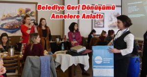 Belediye Geri Dönüşümü Annelere Anlattı