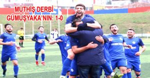 MÜTHİŞ DERBİ GÜMÜŞYAKA’NIN: 1-0