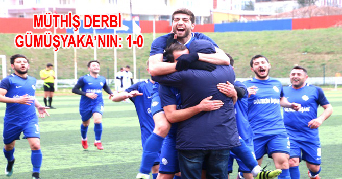 MÜTHİŞ DERBİ GÜMÜŞYAKA’NIN: 1-0