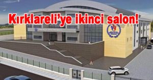 Kırklareli’ye ikinci salon!