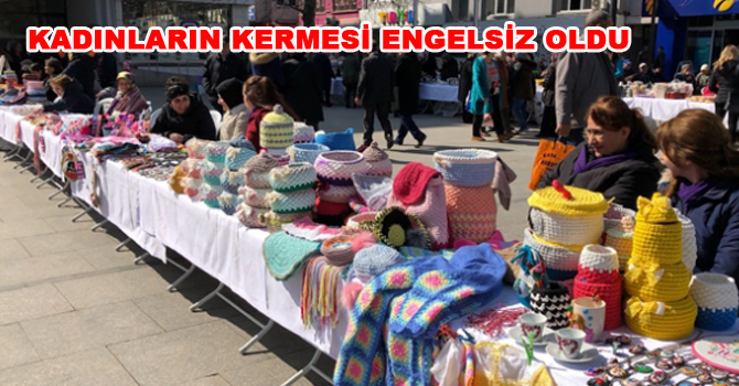 KADINLARIN KERMESİ ENGELSİZ OLDU