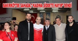 BAKIRKÖY’DE SAHADA,” KADINA ŞİDDETE HAYIR” DENDİ