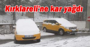 Kırklareli’ne kar yağdı