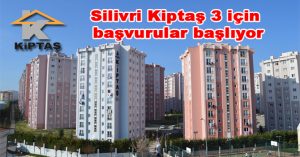 Silivri Kiptaş 3 için başvurular başlıyor