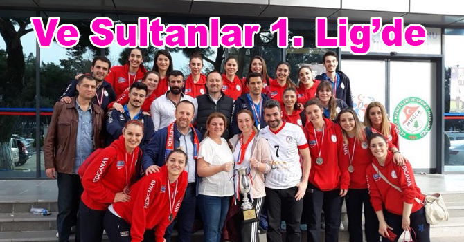 Ve Sultanlar 1. Lig’de