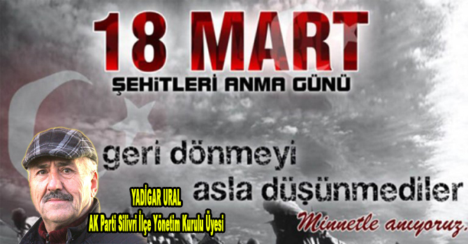 Yadigar URAL 18 Mart Çanakkale 103. Yıl dönümü mesajı yayınladı