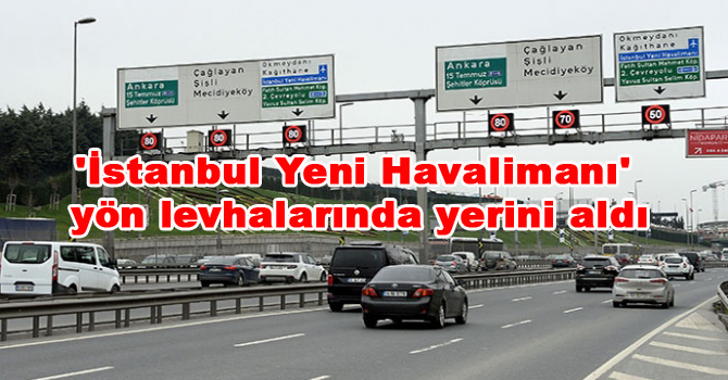 ‘İstanbul Yeni Havalimanı’ yön levhalarında yerini aldı
