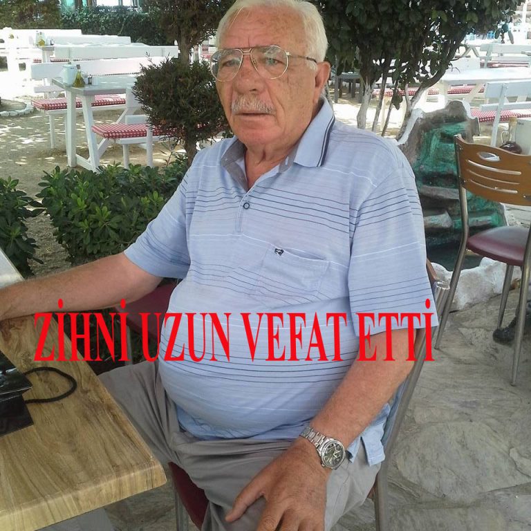 EMEKLİ İCRA MÜDÜRÜ ZİHNİ UZUN VEFAT ETTİ